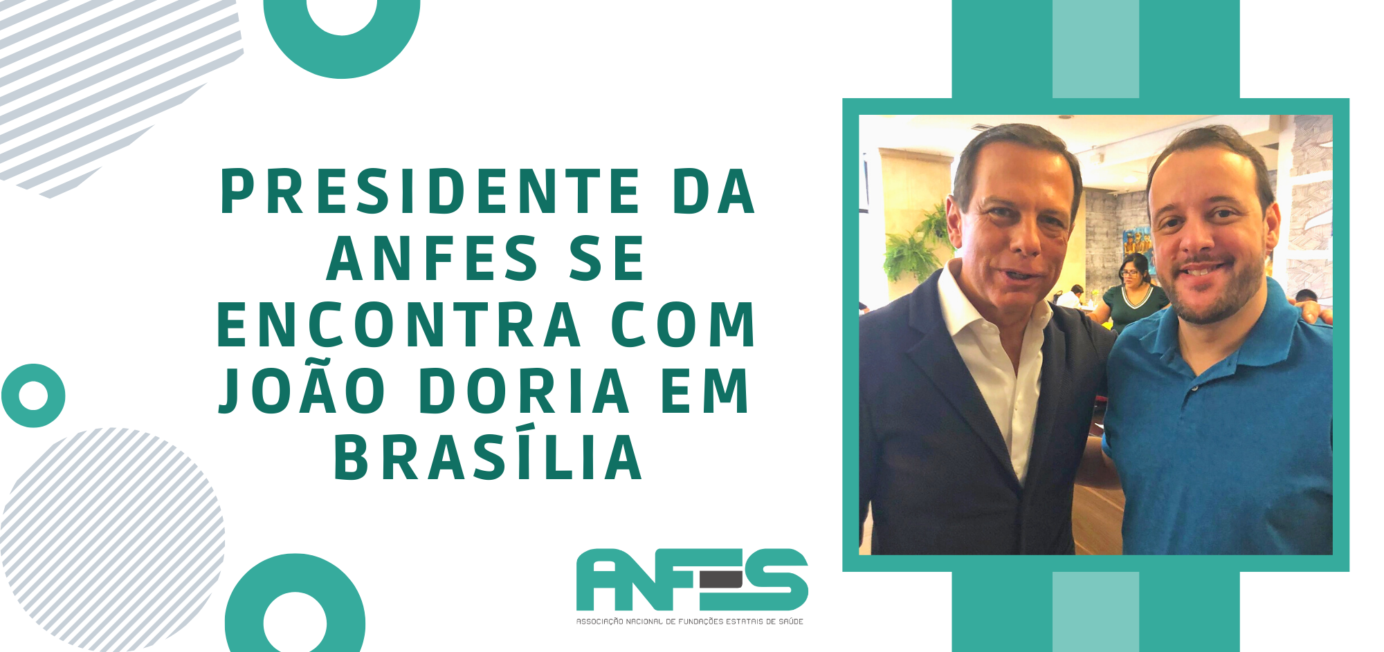 Presidente da ANFES se encontra com João Doria em Brasília