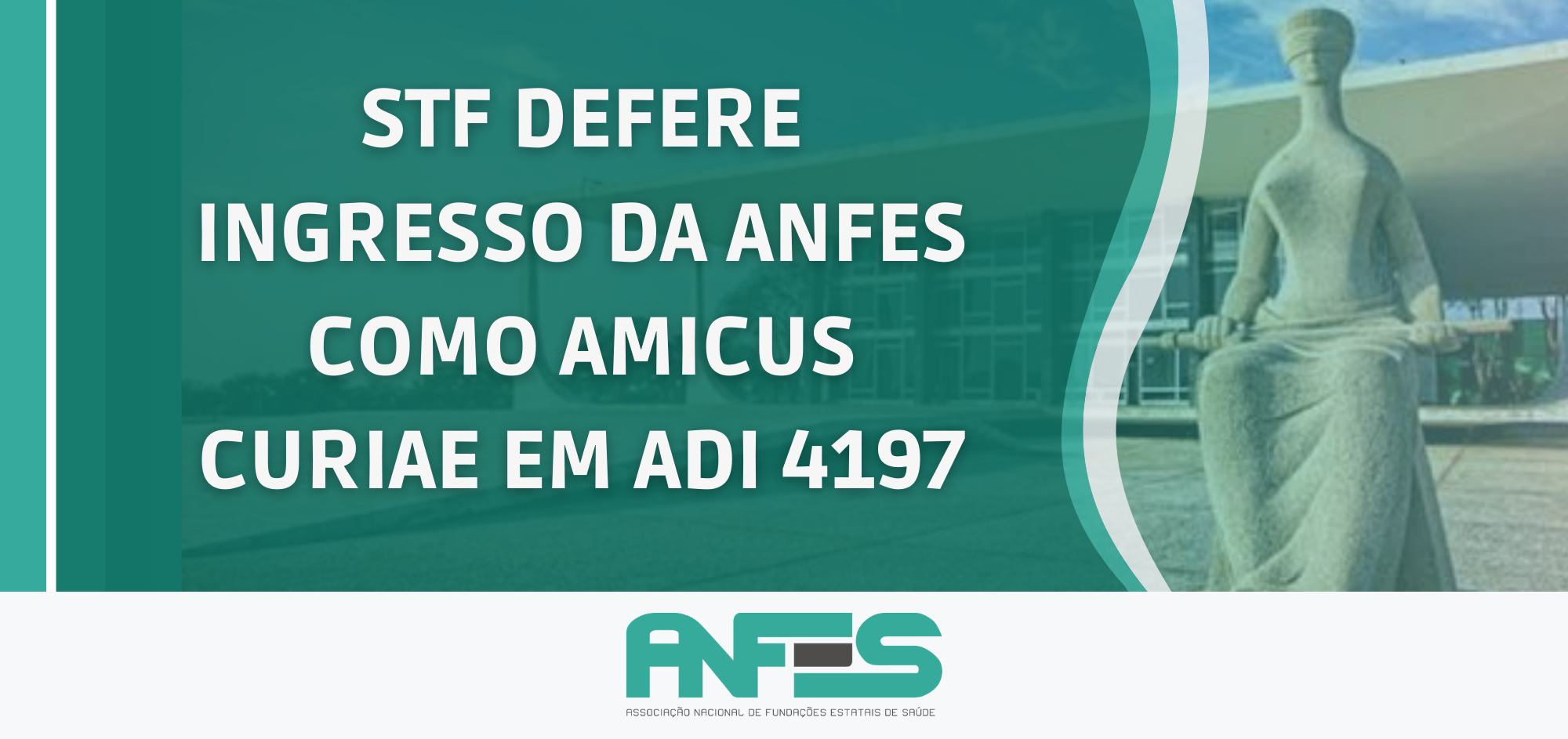 STF defere ingresso da ANFES como Amicus Curiae em ADI 4197